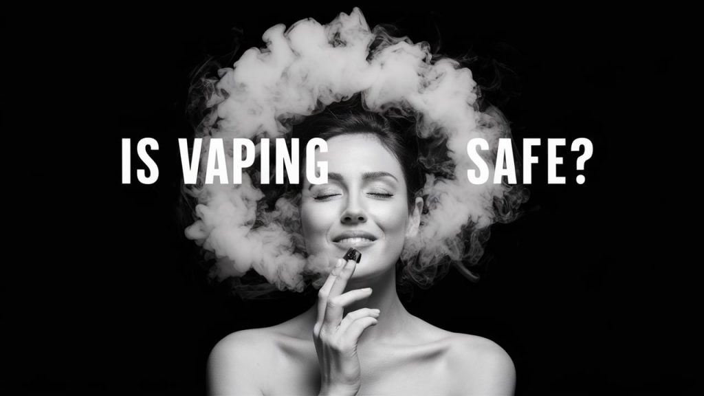 Is vaping safe?